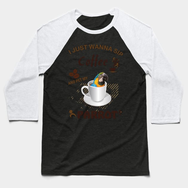 i just wanna sip coffee and pet my parrot Baseball T-Shirt by obscurite